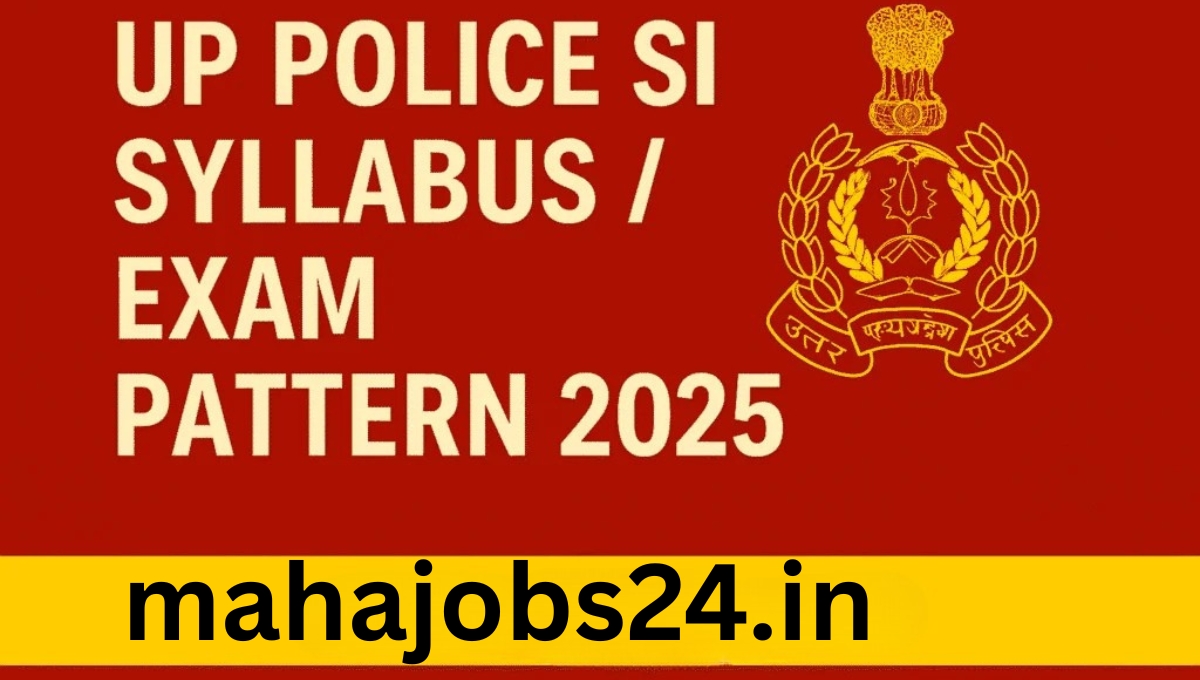 UP Police SI: Syllabus and Exam Pattern 2025 A Complete Guide for Aspirants